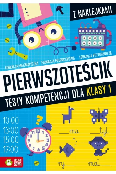 Pierwszote�cik. Testy kompetencji dla klasy 1 - Roksana  Robok, Katarzyna Zio�a-Zemczak