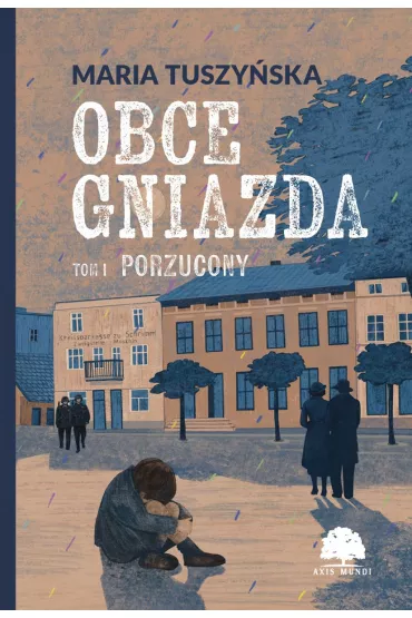 Porzucony. Obce gniazda. Tom 1 - Maria Tuszy�ska