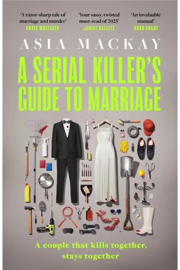 A Serial Killer`s Guide to Marriage - Asia  Mackay