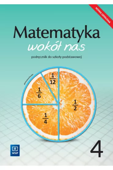 Matematyka wok� nas. Podr�cznik. Klasa 4. Szko�a podstawowa - Helena Lewicka, Marianna Kowalczyk