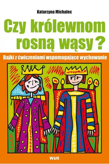 Czy krlewnom rosn wsy? Bajki z wiczeniami ... - Katarzyna Michalec