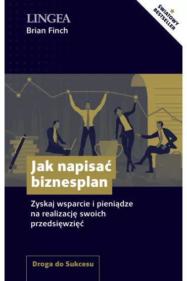 Jak napisa� biznesplan. Zyskaj wsparcie i pieni�dze na realizacj� swoich przedsi�wzi�� - Brian Finch