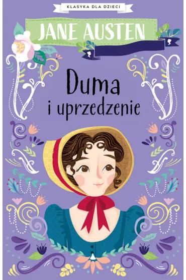 Duma i uprzedzenie. Klasyka dla dzieci. Jane Austen. Tom 1 - Jane Austen