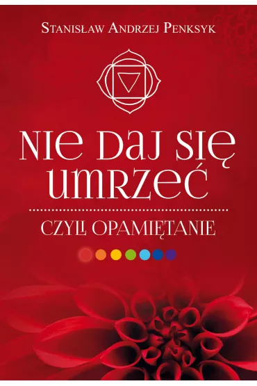 Nie daj si� umrze�, czyli opami�tanie - Stanis�aw Andrzej Penksyk