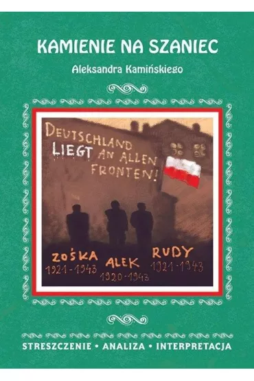 Kamienie na szaniec Aleksandra Kami�skiego. Streszczenie, analiza, interpretacja - Ma�gorzata Kami�ska