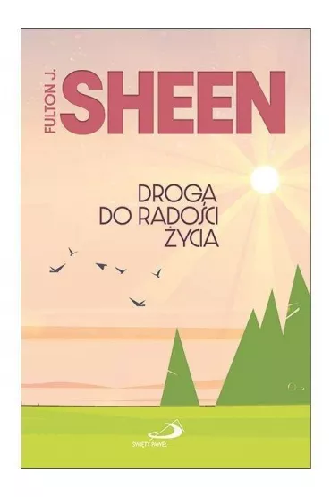 Droga do rado�ci �ycia - Fulton J. Sheen
