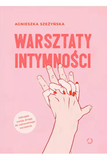 Warsztaty intymno�ci - Agnieszka Sze�y�ska