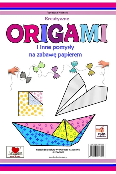 Kreatywne origami i inne pomys�y na zabaw� z papierem