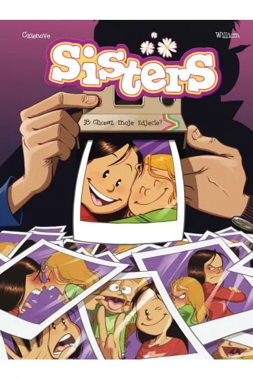 Chcesz moje zdj�cie? Sisters. Tom 18 - Christophe Cazenove, William Maury