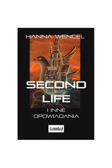 Second Life i inne opowiadania - Hanna  Wencel