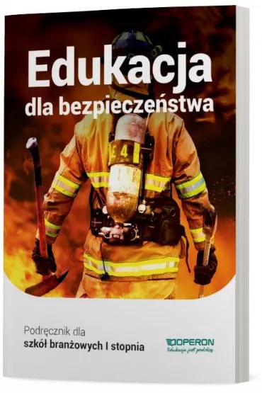 Edukacja dla bezpiecze�stwa 1. Podr�cznik. Szko�a bran�owa I stopnia - Andrzej Kruczy�ski, Barbara Boniek