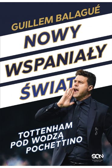 Nowy wspaniały świat. Tottenham pod wodzą Pochettino