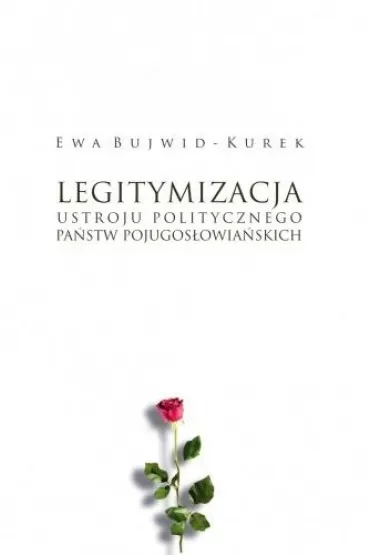 Legitymizacja ustroju politycznego pa�stw pojugos�owia�skich - Ewa Bujwid-Kurek