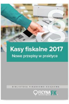 eBook Kasy fiskalne 2017. Nowe przepisy w praktyce pdf mobi epub