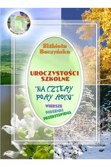 Uroczysto�ci szkolne "Na cztery pory roku" + CD - El�bieta Buczy�ska