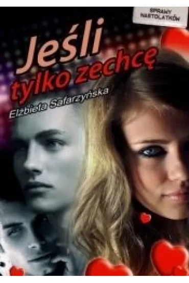 Je�li tylko zechc� - El�bieta Safarzy�ska