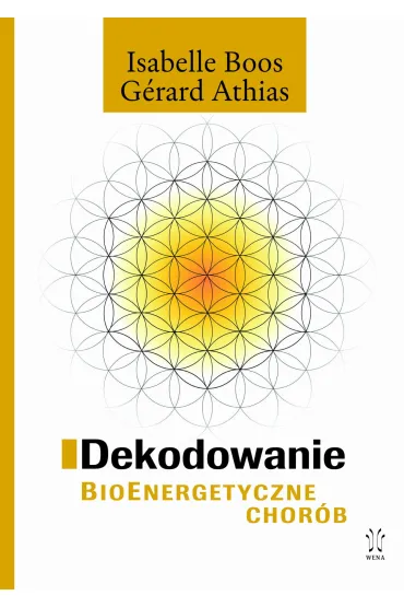 Dekodowanie BioEnergetyczne chor�b - Gerard Athias, Isabelle  Boos
