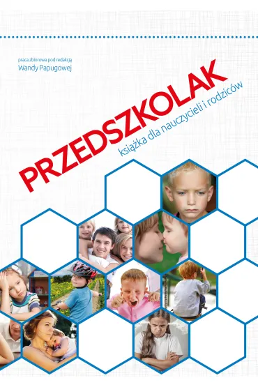 Przedszkolak. Ksi��ka dla nauczycieli i rodzic�w - Wanda  Papugowa