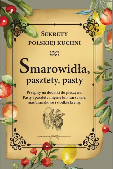Smarowid�a, pasztety, pasty. Sekrety polskiej kuchni