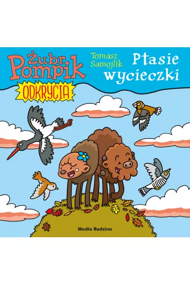 Ptasie wycieczki. �ubr Pompik. Odkrycia. Tom 5 - Tomasz Samojlik
