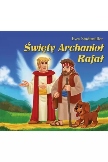 �wi�ty Archanio� Rafa� - bajka - Ewa Stadtmuller