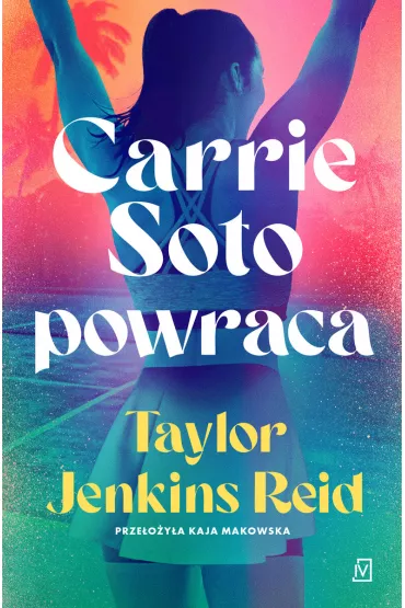 Carrie Soto powraca - Taylor Jenkins Reid