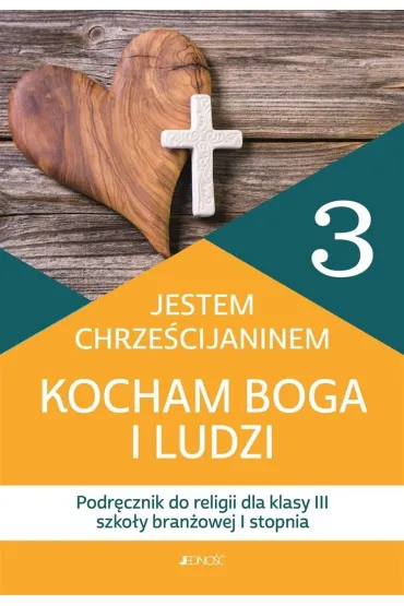 Jestem chrze�cijaninem. Podr�cznik do religii dla klasy 3 szko�y bran�owej I stopnia