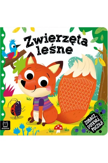 ZOBACZ, DOTKNIJ, POCZUJ. ZWIERZ�TA LE�NE. KSI��ECZKA SENSORYCZNA - Gra�yna Wasilewicz