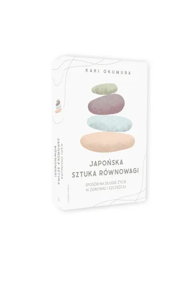 Japo�ska sztuka r�wnowagi. Spos�b na d�ugie �ycie w zdrowiu i szcz�ciu - Kaki Okumura