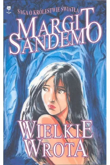 Saga o kr�lestwie �wiat�a Wielkie wrota - Margit Sandemo