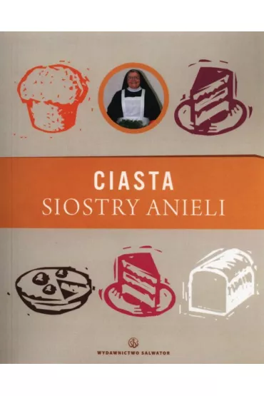 Ciasta Siostry Anieli - Aniela Garecka