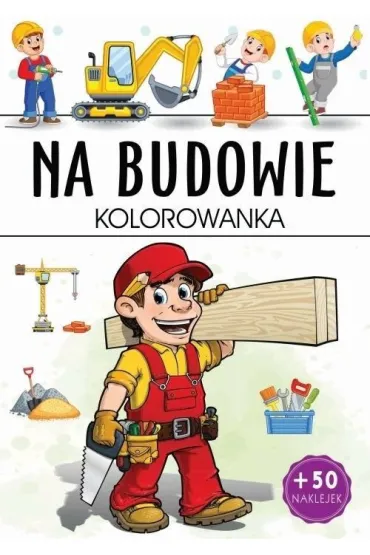 Na budowie. Kolorowanka
