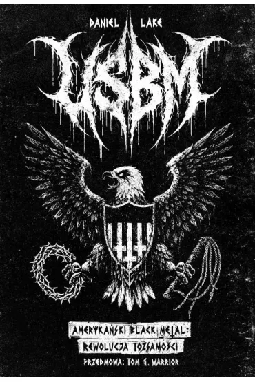USBM Ameryka�ski Black Metal. Rewolucja w to�samo�ci - Daniel Lake