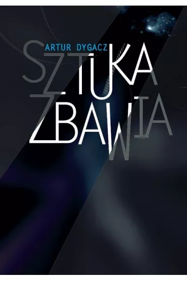 Sztuka zbawia - Artur Dygacz