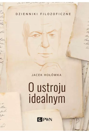 O ustroju idealnym - Jacek Ho��wka