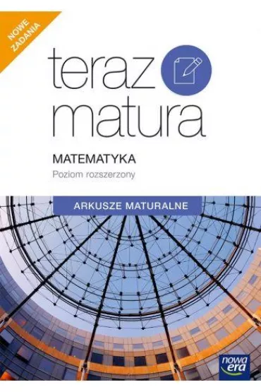 Teraz Matura. Matematyka. Arkusze maturalne. Poziom rozszerzony - Marcin Weso�owski, Ewa Muszy�ska