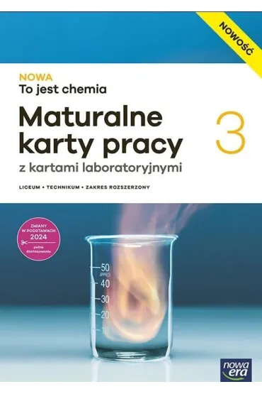 NOWA To jest chemia 3. Maturalne karty pracy z kartami laboratoryjnymi dla liceum og�lnokszta�c�cego i technikum. Zakres rozszerzony