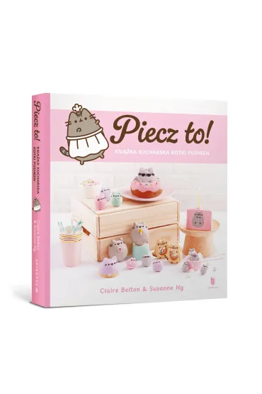 Piecz to! Ksi��ka kucharska kotki Pusheen - Claire  Belton, Susanne Ng