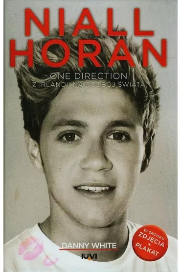 Niall Horan. One Direction. Z Irlandii na podb�j �wiata - Danny White