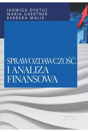 Sprawozdawczo�� i analiza finansowa - Maria Gaertner, Barbara Malik, Jadwiga Dyktus