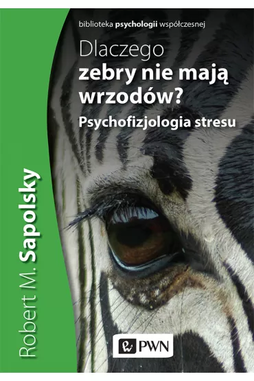 eBook Dlaczego zebry nie maj� wrzod�w mobi epub - Robert M. Sapolsky