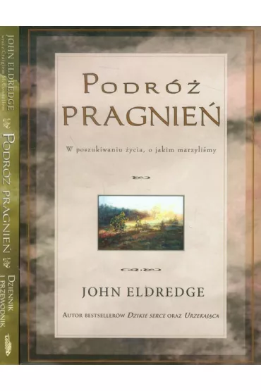 Pakiet: Podr� pragnie�/..Dziennik i przewodnik - John Eldredge
