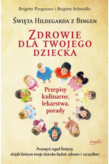 Zdrowie dla twojego dziecka - Pregenzer Brigitte, Schmidle Brigitte