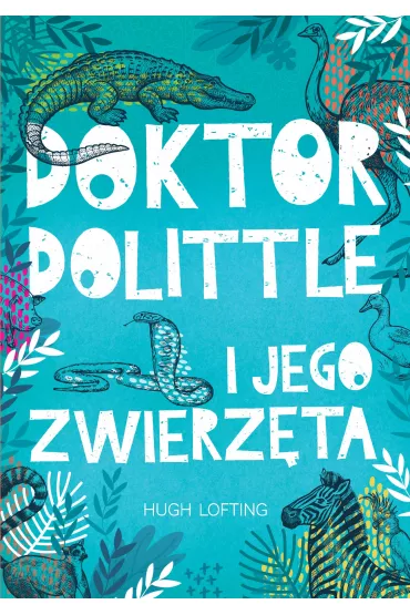 Doktor Dolittle i jego zwierz�ta - Hugh Lofting