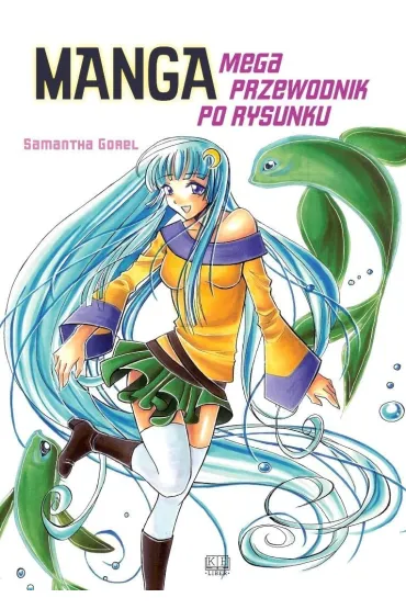Manga. Mega przewodnik po rysunku - Samantha  Gorel