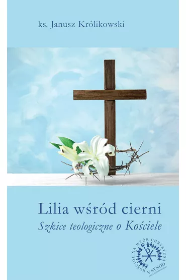 Lilia w�r�d cierni (pocket) - Janusz Kr�likowski