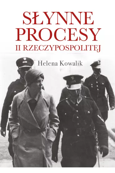 S�ynne procesy II Rzeczypospolitej - Helena Kowalik