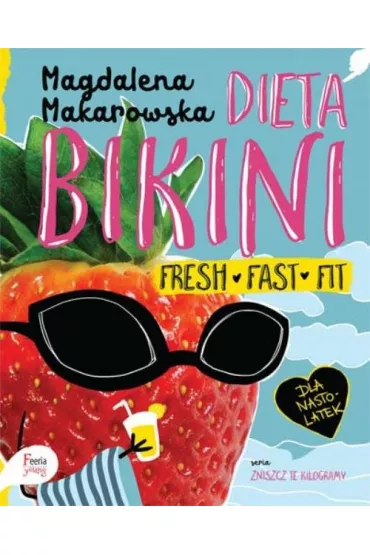 Dieta Bikini. Fresh Fast Fit - Magdalena Makarowska