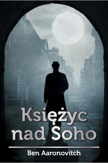 Ksi�yc nad Soho - Ben Aaronovitch