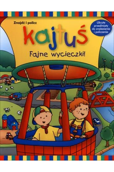 Kajtu�. Fajne wycieczki! Znajd� i policz (OT) - Anne Paradis
